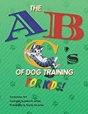 Cover of The ABCs of Dog Training For Kids